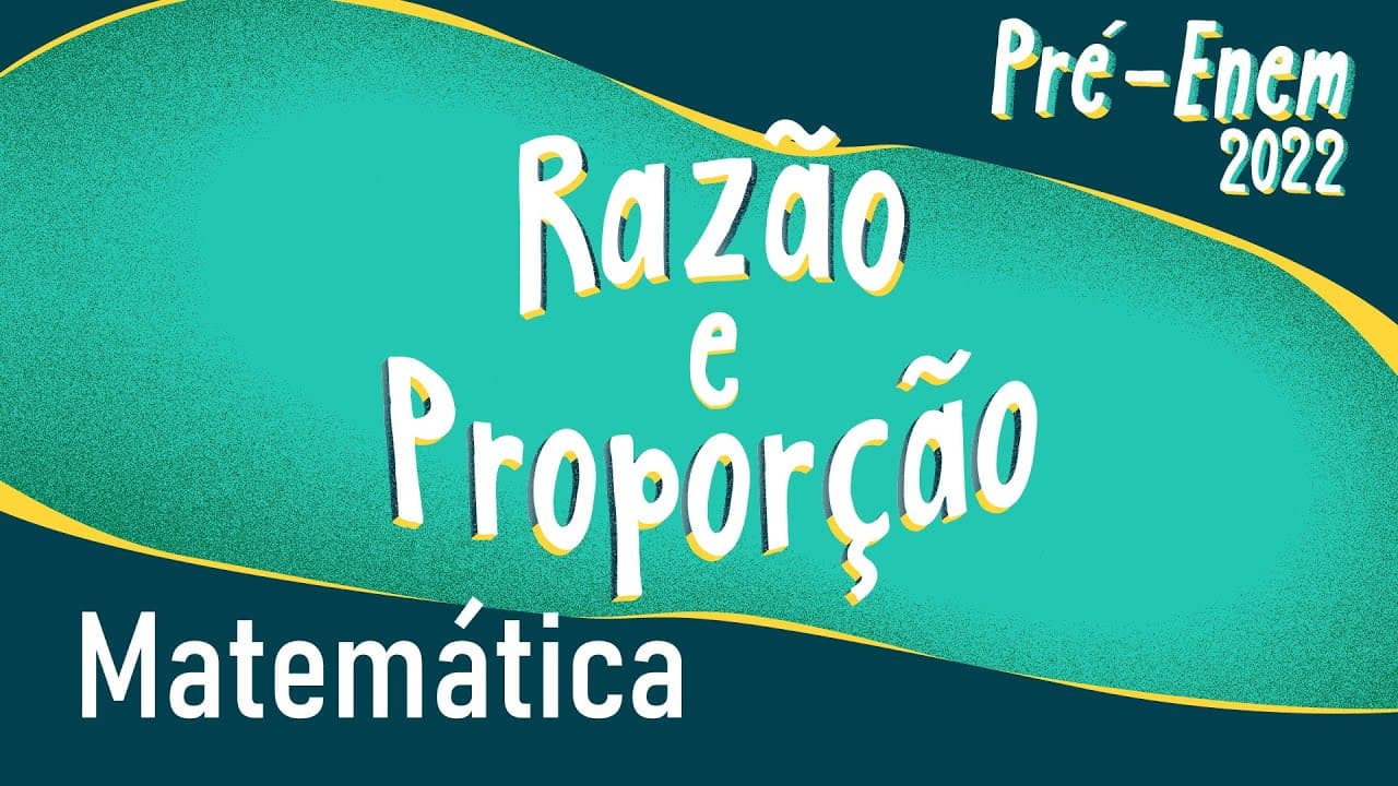 Thumbnail: Pré Enem 2022 | Razão e Proporção - Brasil Escola