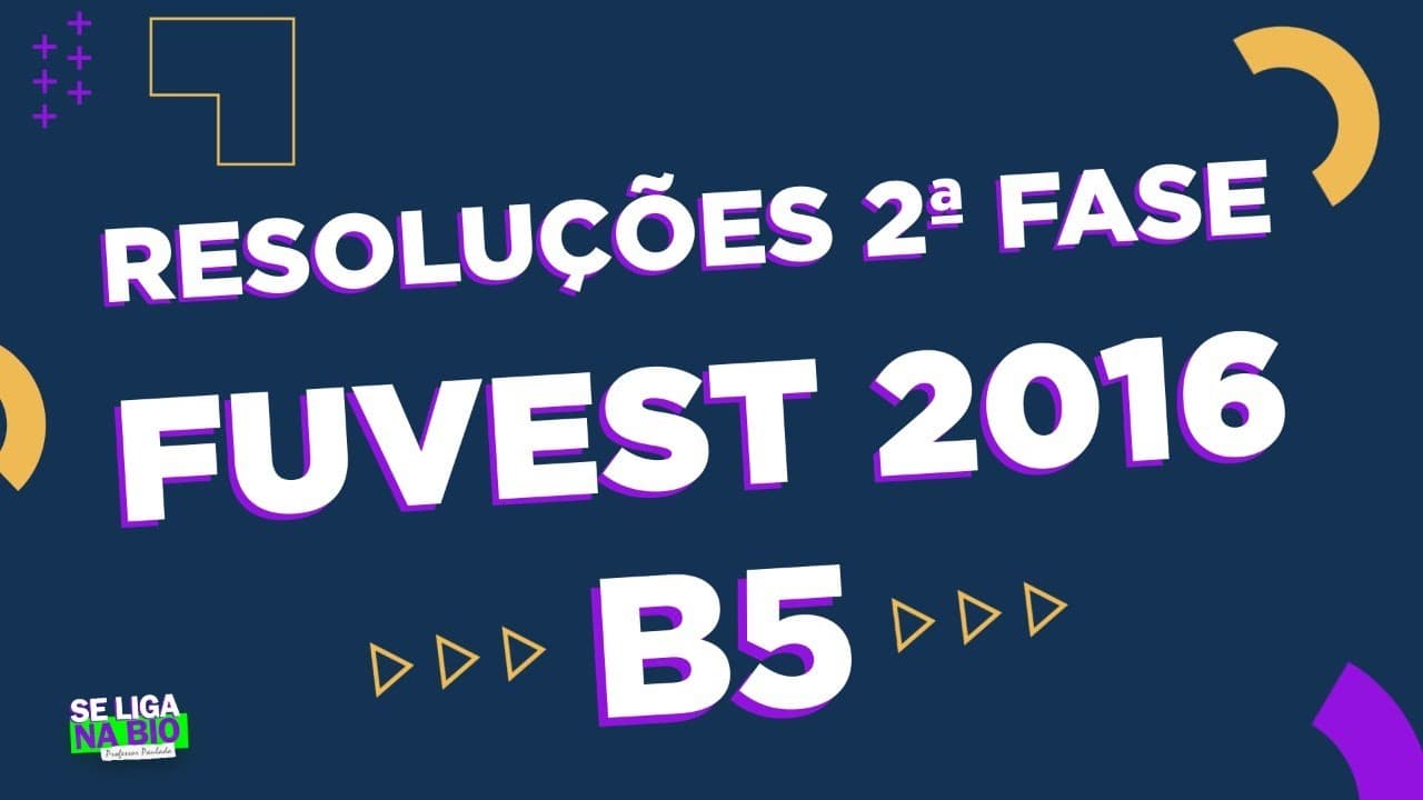 Thumbnail: FUVEST 2016 | 2ª Fase | Questão B5 | Prof. Paulada