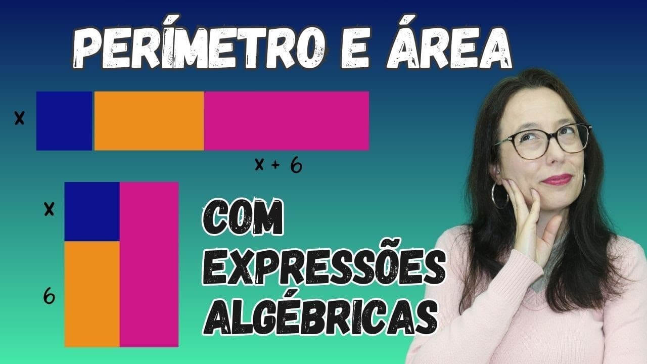 Thumbnail: EXPRESSÕES ALGÉBRICAS - PERÍMETRO E ÁREA DE FIGURAS - Professora Angela Matemática
