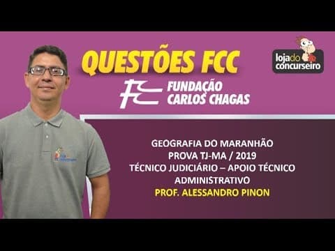 Thumbnail da aula: Questões FCC - Prova TJ-MA 2019 - Geografia do Maranhão - Alessandro Pinon