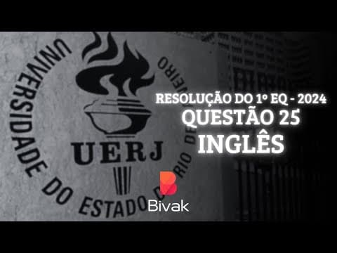 Thumbnail da aula: RESOLUÇÃO DA UERJ 2024/25 | (1º EQ) | INGLÊS | QUESTÃO 25