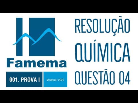 Thumbnail da aula: FAMEMA 2020 | Questão 04 | Química | Resolução