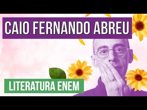 Thumbnail da aula: CAIO FERNANDO ABREU: vida, características e obras | Escritores Gaúchos | Literatura Enem | Camila