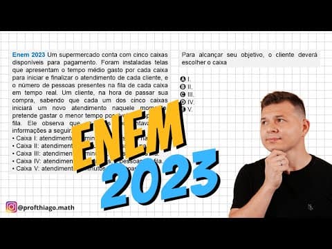 Thumbnail da aula: ENEM 2023 - MATEMÁTICA - Um supermercado conta com cinco caixas disponíveis para pagamento.