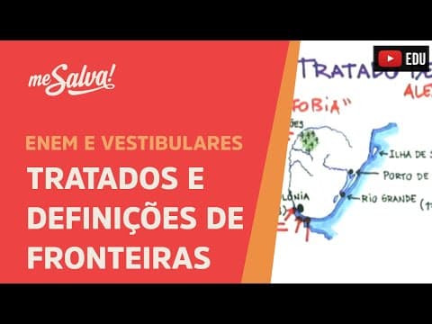 Thumbnail da aula: Tratados e Definições de Fronteiras - História UFRGS - Me Salva!