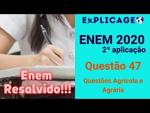 Thumbnail da aula: ENEM 2020 – 2ª Aplicação – Questão 47 (Questões Agrícola e Agrária)