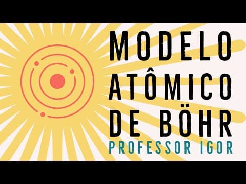 Thumbnail da aula: Modelo Atômico de Bohr | Atomística | Química Geral
