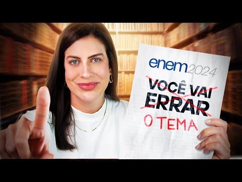 Thumbnail da aula: Você vai ERRAR FEIO o tema da REDAÇÃO Enem 2024