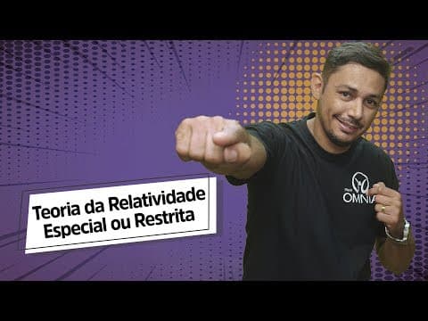Thumbnail da aula: Teoria da Relatividade Especial ou Restrita - Brasil Escola