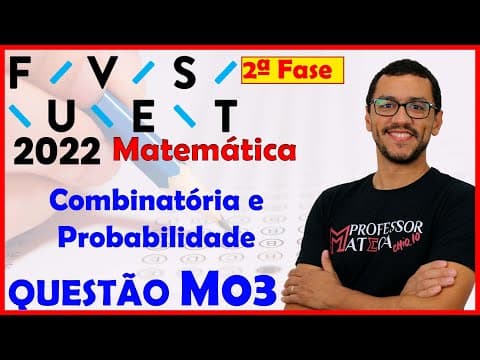 Thumbnail da aula: FUVEST 2022 | Resolução M03 | Segunda Fase Matemática | Combinatória e Probabilidade