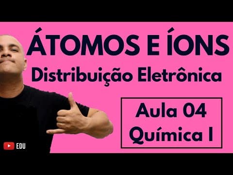Thumbnail da aula: ÁTOMO, Partículas, ÍON: Cátion e Ânion, DISTRIBUIÇÃO ELETRÔNICA (Linus Pauling)| Aula 04 (Química I)