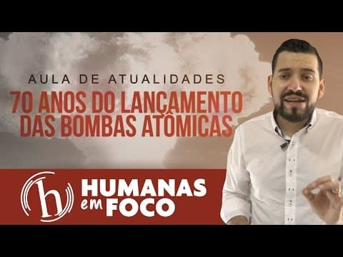 Thumbnail da aula: Atualidades - Os 70 anos do lançamento das bombas atômicas