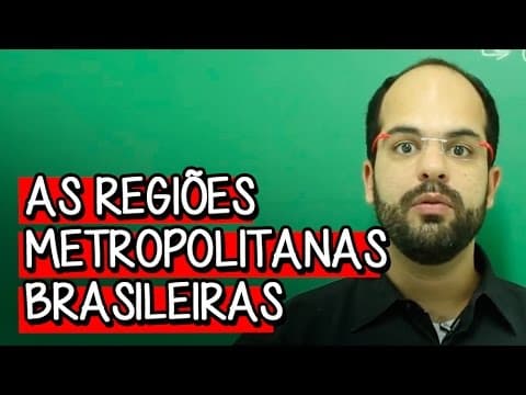 Thumbnail da aula: As Regiões Metropolitanas Brasileiras - Extensivo Geografia | Descomplica