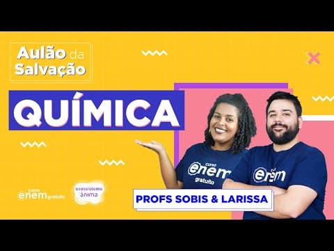 Thumbnail da aula: AULÃO DE QUÍMICA PARA O ENEM | AULÃO DA SALVAÇÃO 2020