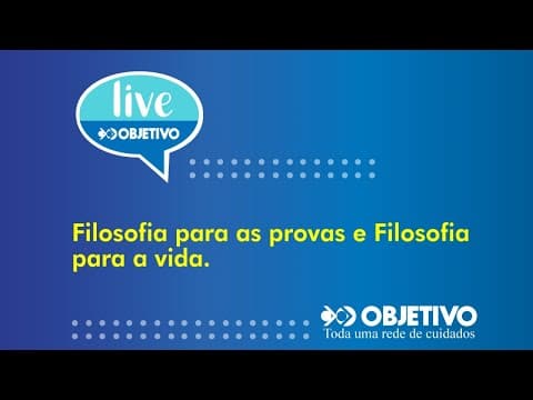 Thumbnail da aula: “Filosofia para as provas e Filosofia para a vida.”