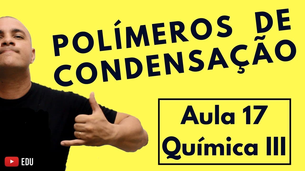 Thumbnail: Polímeros de Condensação, Reações, PET, Náilon-66, Kevlar, Baquelite, etc | Aula 17 (Química III)
