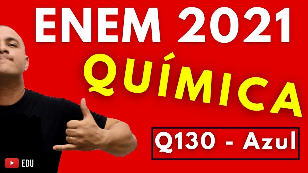 Thumbnail: ENEM 2021 QUÍMICA - Tema: ESTERIFICAÇÃO E FLAVORIZANTES (Questão 130 - Azul)