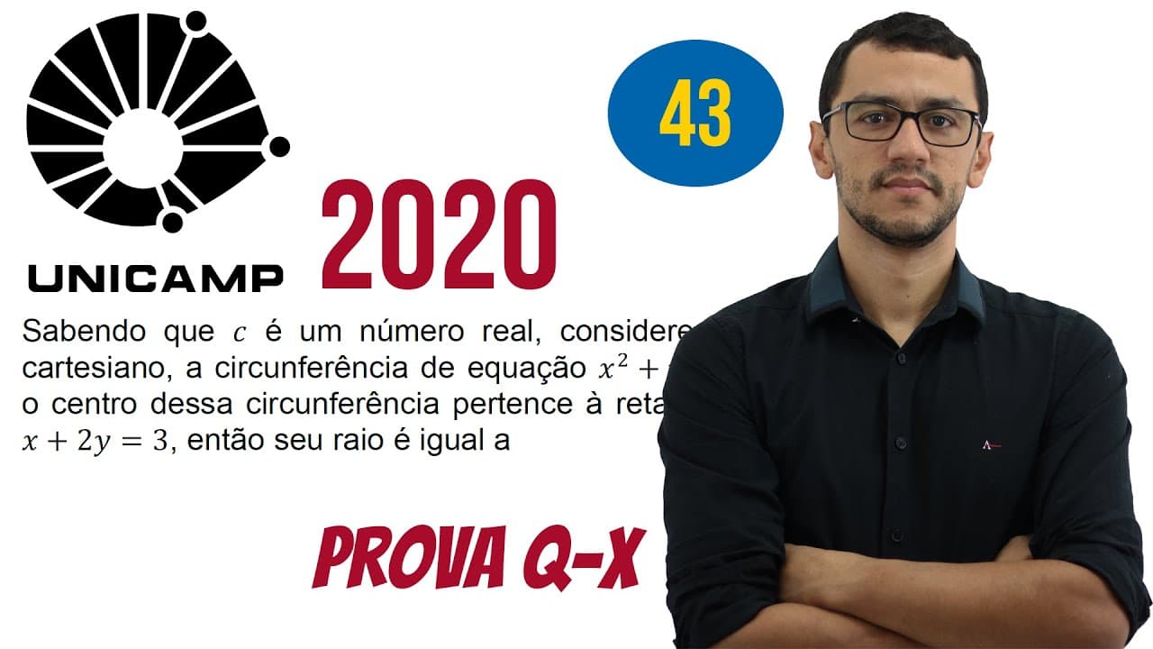 Thumbnail: UNICAMP 2020  | Questão 43  | Prova Q e X | Circunferência   G A