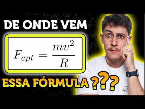 Thumbnail da aula: De onde vem a fórmula da FORÇA CENTRÍPETA?