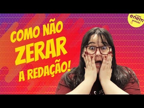 Thumbnail da aula: FATORES QUE ZERAM A REDAÇÃO DO ENEM | Dicas de Redação para o Enem