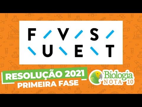 Thumbnail da aula: Resolução FUVEST 2021 - Primeira Fase | Biologia Nota 10