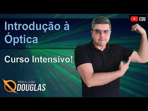 Thumbnail da aula: Introdução à Óptica