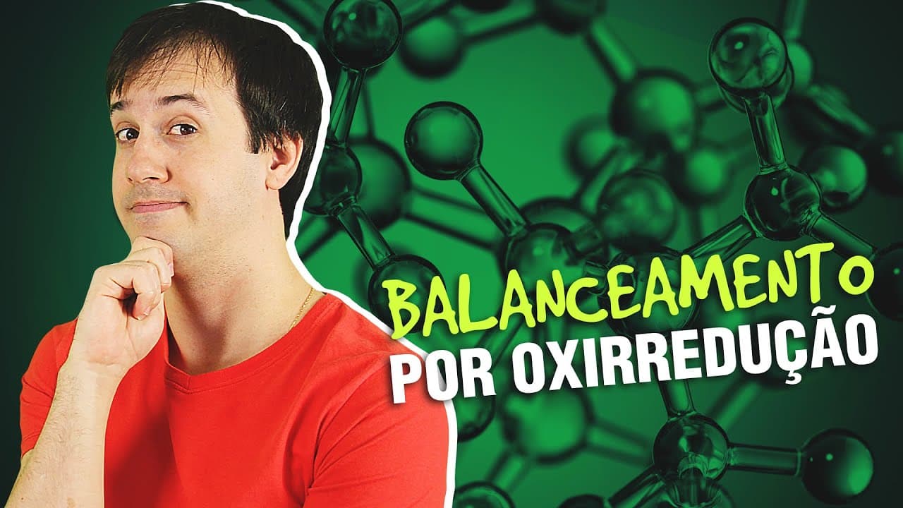 Thumbnail: 11.Balanceamento de Equações Químicas por Oxirredução [Química Geral]