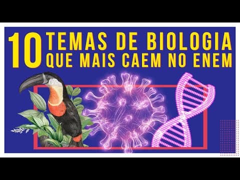 Thumbnail da aula: 10 TEMAS DE BIOLOGIA QUE MAIS CAEM NO ENEM