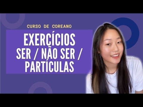 Thumbnail da aula: Exercícios Ser, Não Ser e Partículas Básicas - Aula #08