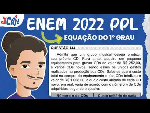 Thumbnail da aula: [ENEM 2022 PPL] 144 📘 EQUAÇÃO DO 1º GRAU Admita que um grupo musical deseja produzir seu próprio CD