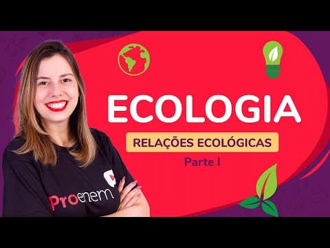 Thumbnail da aula: ECOLOGIA: relações ecológicas - parte 1 | ProEnem