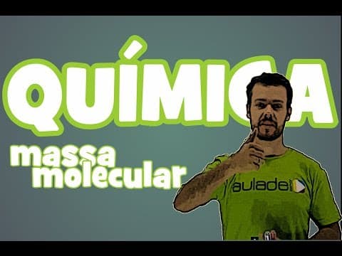 Thumbnail da aula: Química - Massa Molecular