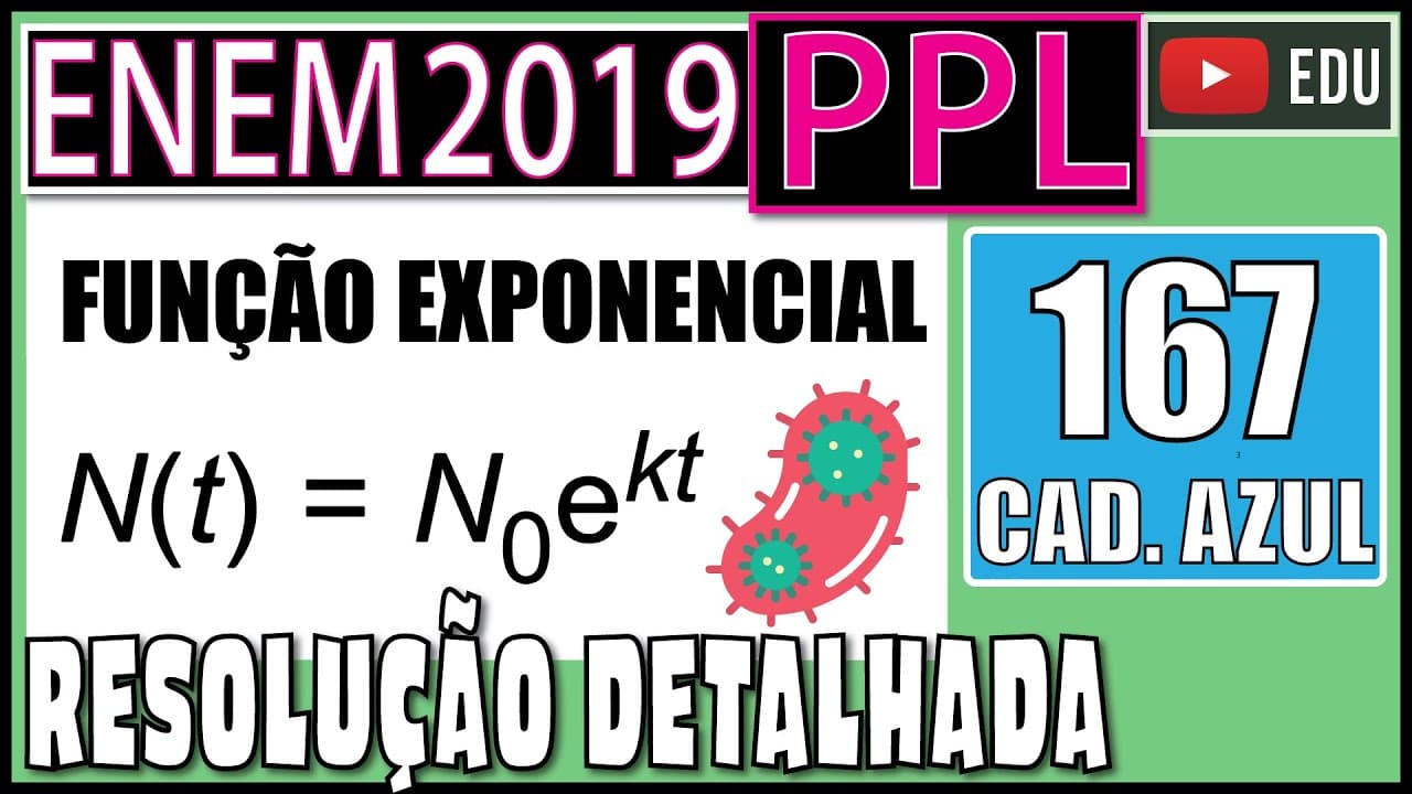 Thumbnail: [ENEM 2019 PPL] 167 📘 FUNÇÃO EXPONENCIAL Em um laboratório, cientistas observaram o crescimento de