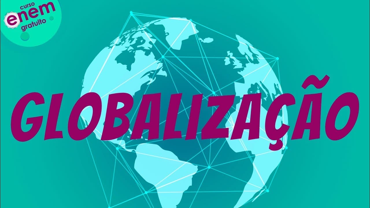 Thumbnail: GLOBALIZAÇÃO | Resumo de Geografia para o Enem