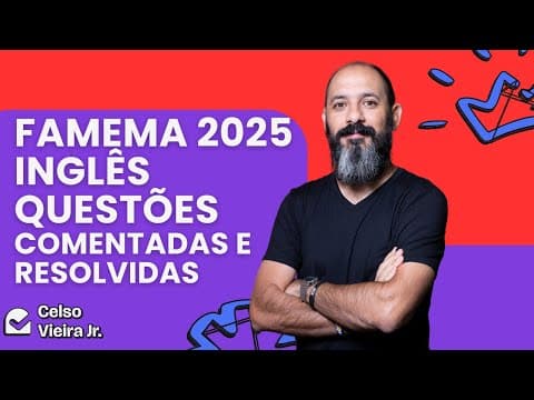 Thumbnail da aula: FAMEMA 2025  (INGLÊS) CORRIGIDA E COMENTADA