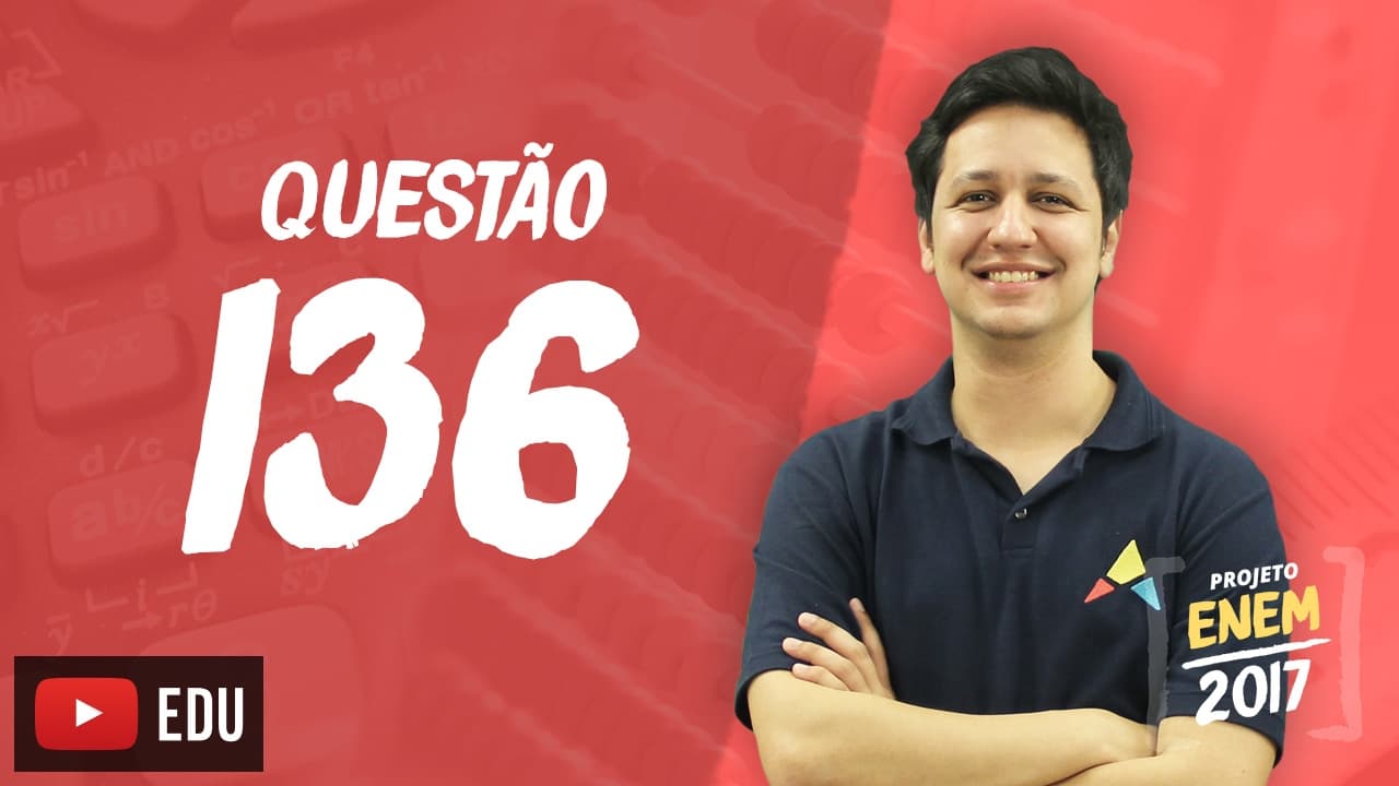 Thumbnail: Enem 2016 - Matemática | Questão 136 (Caderno Rosa)