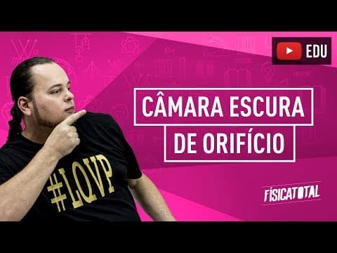 Thumbnail da aula: Óptica | Câmara escura de orifício | Sombras | ENEM e vestibulares