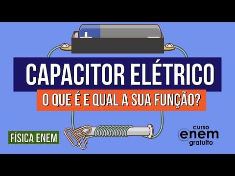 Thumbnail da aula: CAPACITOR ELÉTRICO: o que é e qual a sua função? | Física para o Enem | Flaverson Messias Batista