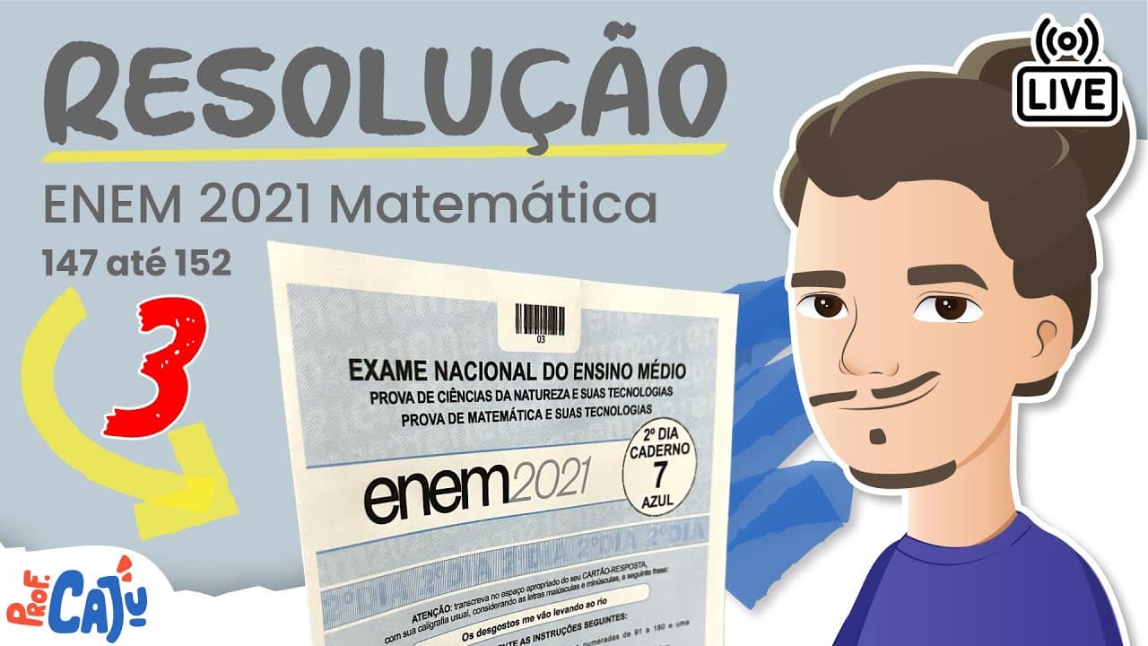 Thumbnail: 🔴 [ENEM 2021] Correção Live 03 (questões de 147 até 152)