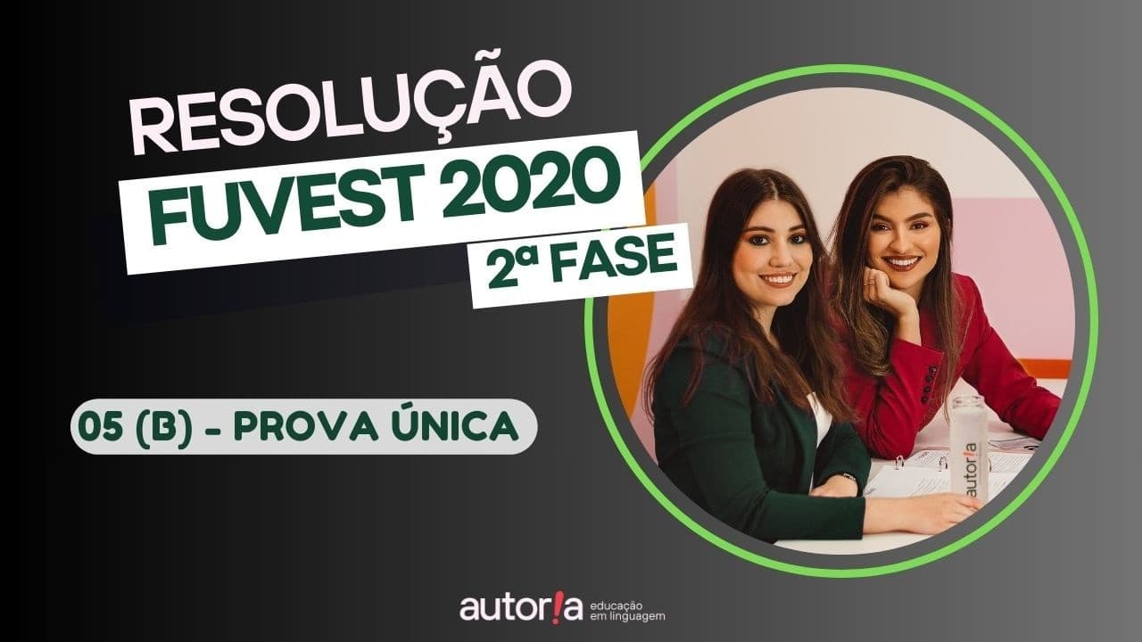 Thumbnail: Resolução FUVEST 2020 (2ª fase) - Autoria Linguagem - Questão 05 (B) | Linguagens, prova única