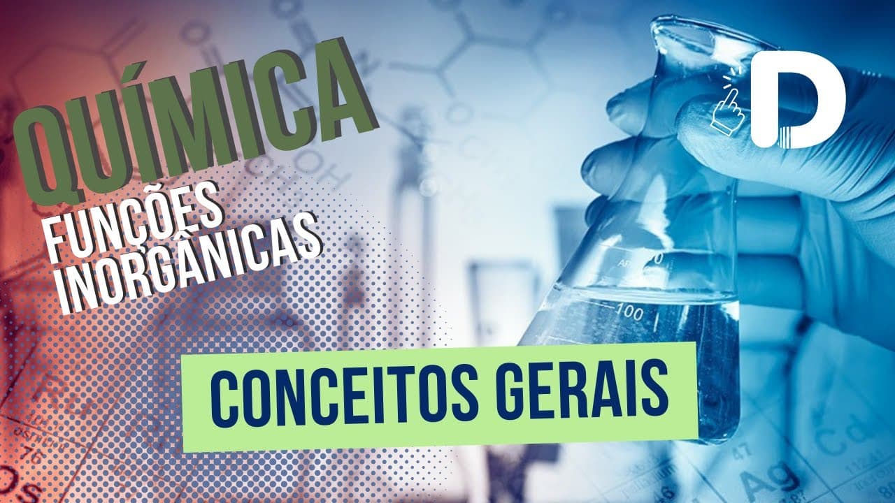 Thumbnail: Conceitos Gerais - Funções Inorgânicas - Química Geral - Preparatório Enem