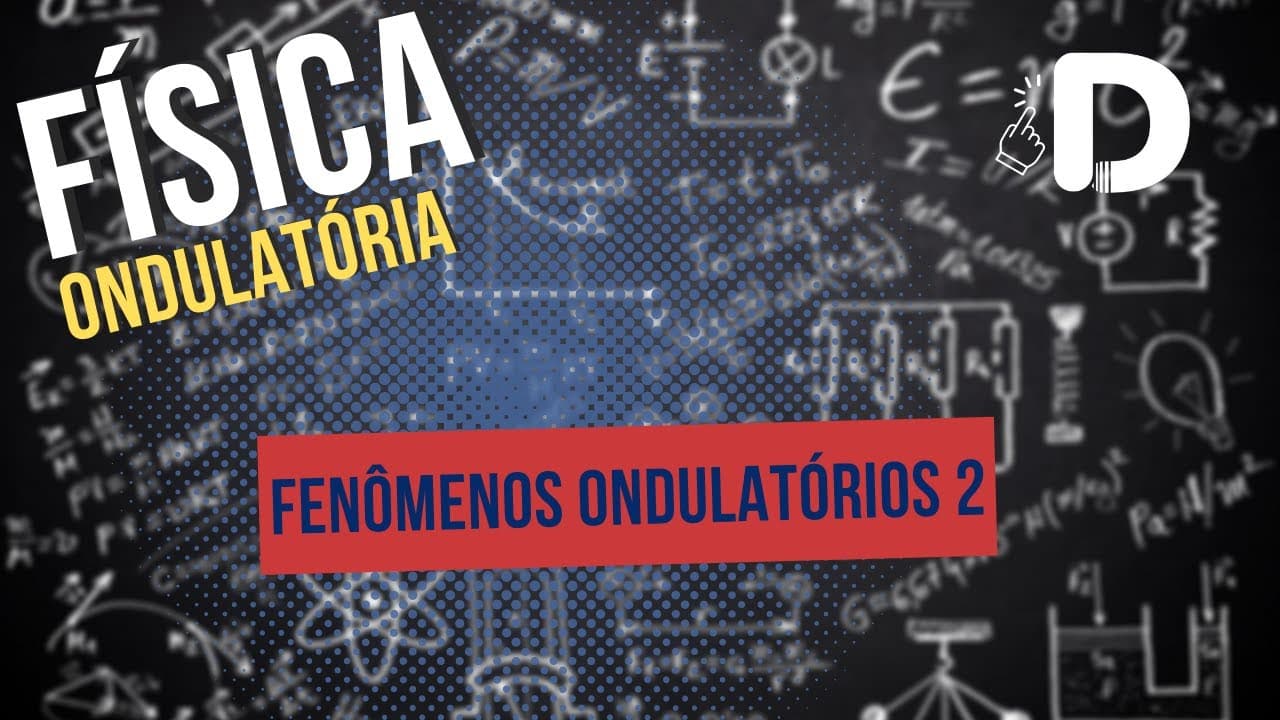 Thumbnail: Fenômenos Ondulatórios Parte 2 - Ondulatória - Física - Preparatório Enem