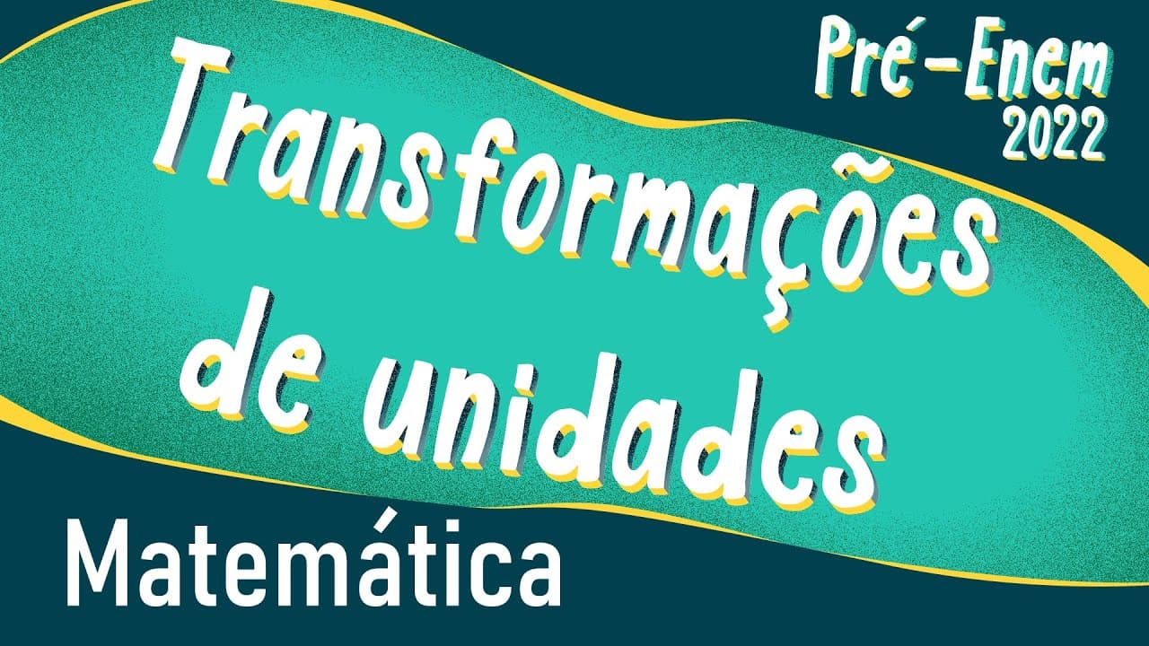 Thumbnail: Pré-Enem 2022 | Transformações de Unidades - Brasil Escola