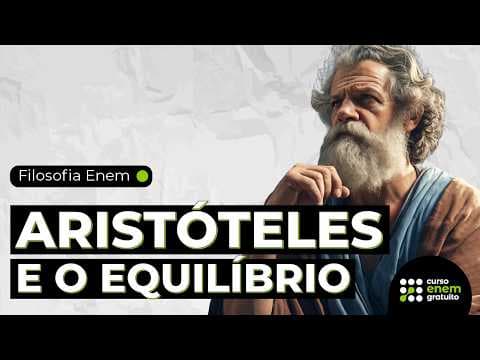 Thumbnail da aula: Aristóteles e o Equilíbrio da Vida -  caminho do meio | Filosofia Enem | Ernani Silva