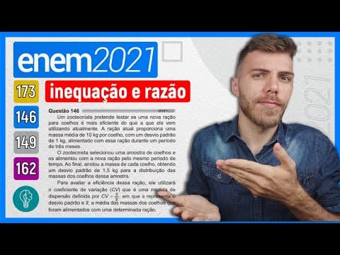 Thumbnail da aula: 🛑146 Enem 2021 - INEQUAÇÃO E RAZÃO - Um zootecnista pretende testar se uma nova ração para coelhos