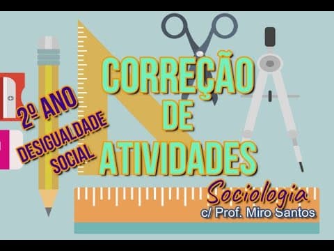 Thumbnail da aula: Correção Questões Sociologia: Desigualdade Social e Estratificação