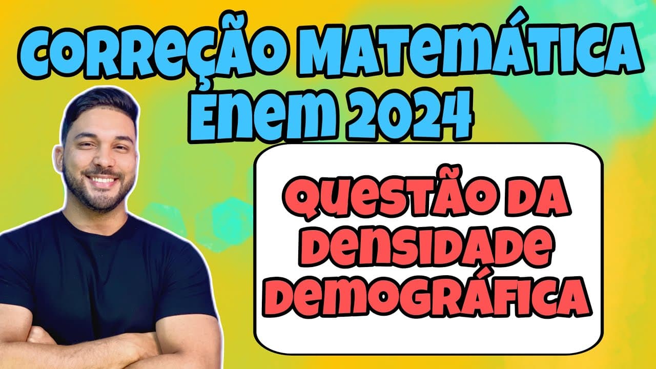 Thumbnail: CORREÇÃO ENEM 2024 - MATEMÁTICA | A densidade demográfica de uma região é definida como sendo a...