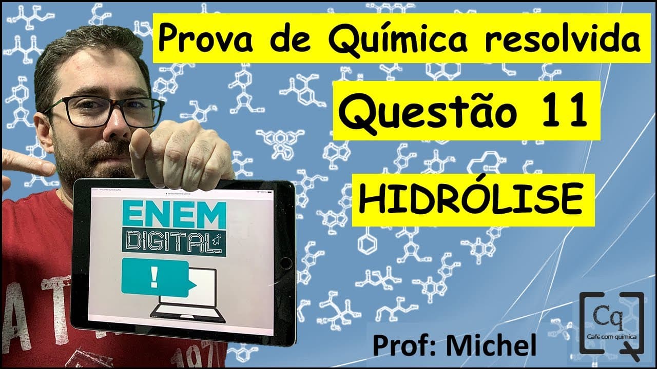 Thumbnail: RESOLUÇÃO ENEM DIGITAL - QUÍMICA - Q 11 - HIDRÓLISE