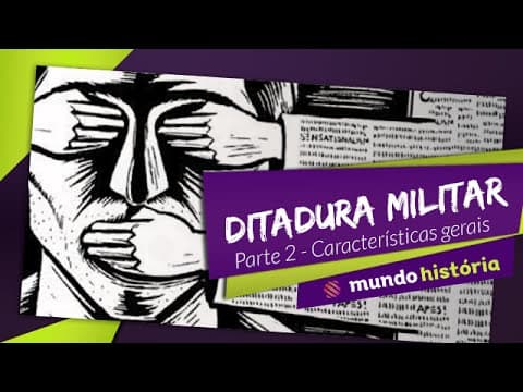 Thumbnail da aula: 👮 Ditadura Militar no Brasil (Parte 2) - Características Gerais - História - ENEM
