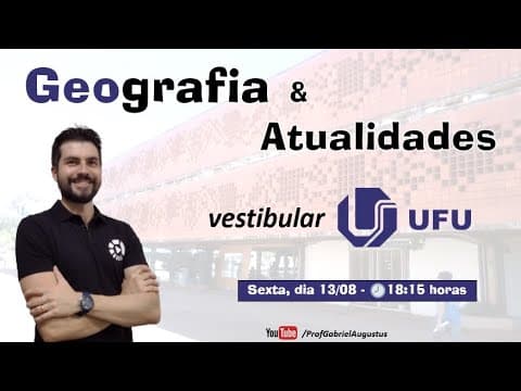 Thumbnail da aula: Geografia e Atualidades para o vestibular UFU 2021